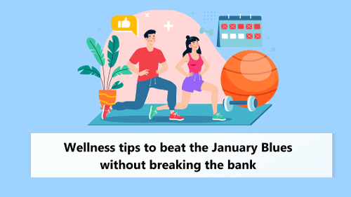 Wellness tips to beat the January Blues without breaking the bank