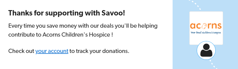 Signing up to support Acorns Childrens Hospice with Savoo