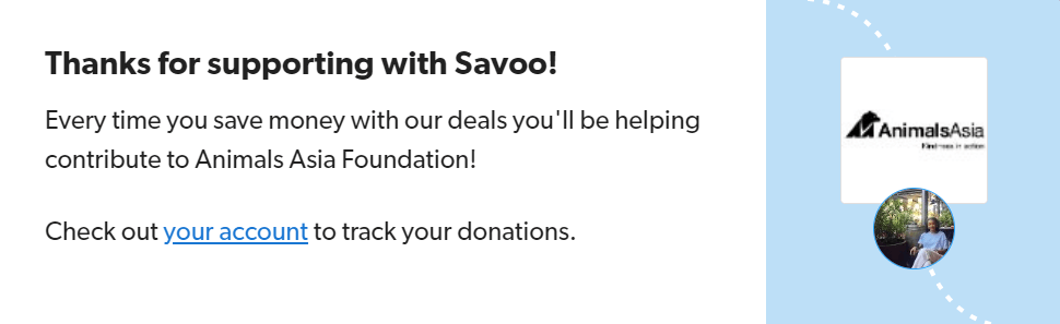 Signing up to support Animals Asia Foundation with Savoo