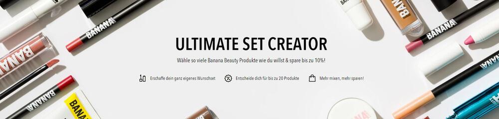 Beauty-Produkte rund um den Hinweis auf den Ultimate Set Creator, der durch die Erstellung eines individuellen Sets bei Banana Beauty 10 % Rabatt ermöglicht