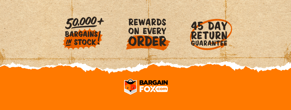 BargainFox logo. Text reads: 50,000+ bargains in stock, Rewards on every order, 45 day return guarantee