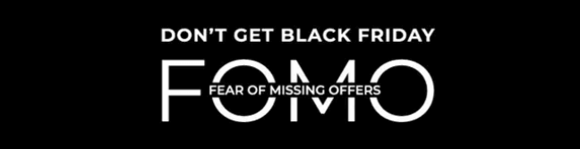 dusk-black-friday deals banner featuring the words don't get black friday fomo