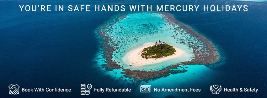 Mercury Holidays banner reads: You&apos;re in safe hands. Image of an islan overlaid with Mercury Holiday terms: Book with confidence, fully refundable, no amendment fees, health and safety.