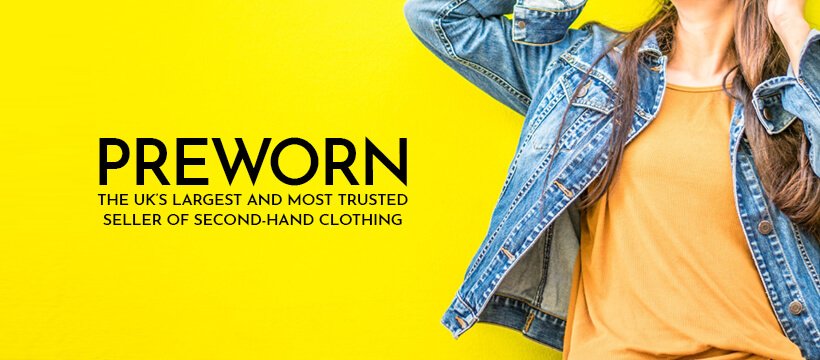 Preworn secondhand clothing banner. Text reads: The UK&apos;s largest and most trusted seller of second-hand clothing