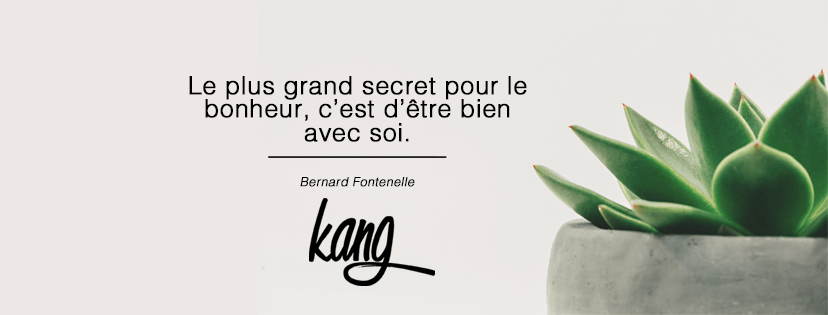 le slogan de Kang, le plus grand secret pour le bonheur c&apos;est d&apos;être bien avec soi